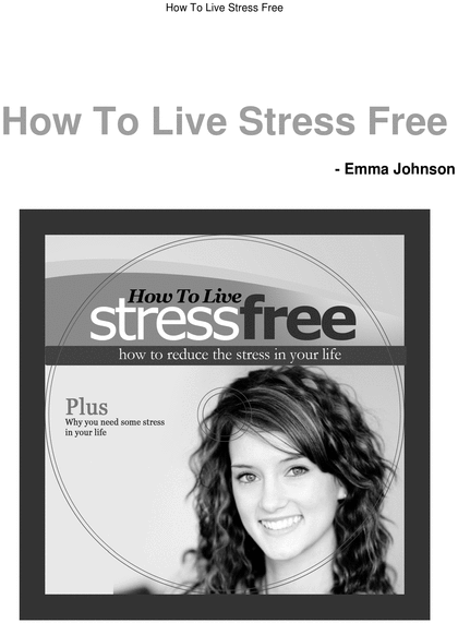 Product picture Stress Free Life: How to Reduce Stress and Live Life Freely